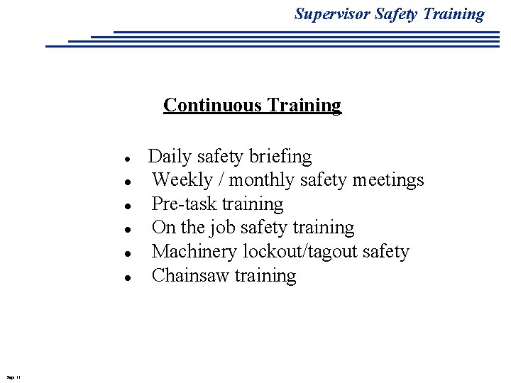 Supervisor Safety Training Continuous Training l l l Page 11 Daily safety briefing Weekly