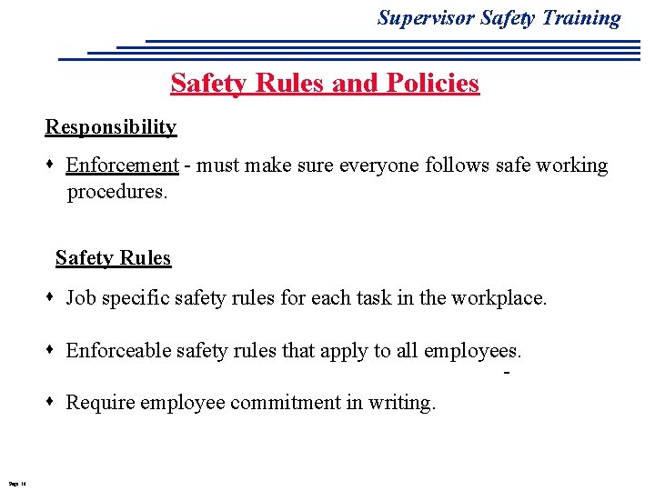 Supervisor Safety Training Safety Rules and Policies Responsibility s Enforcement - must make sure