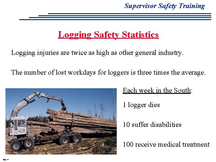 Supervisor Safety Training Logging Safety Statistics Logging injuries are twice as high as other