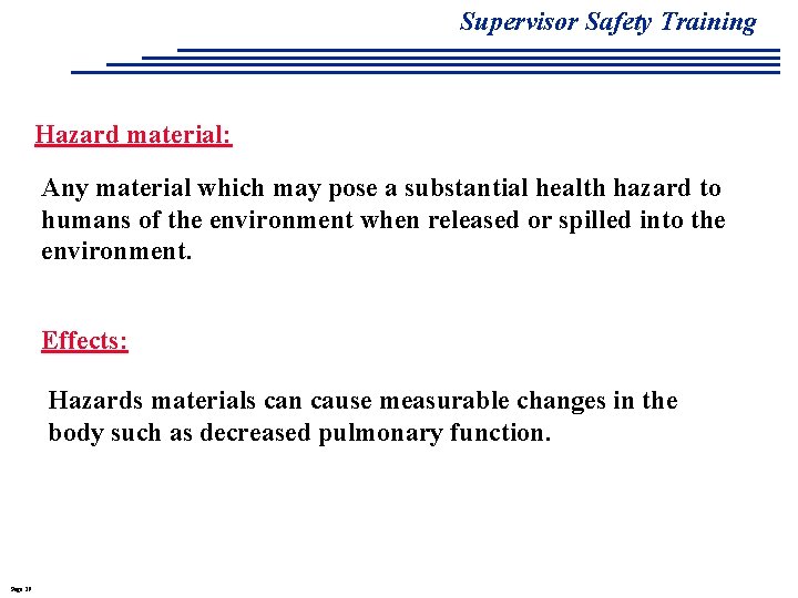 Supervisor Safety Training Hazard material: Any material which may pose a substantial health hazard