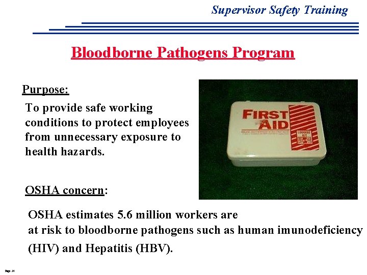 Supervisor Safety Training Bloodborne Pathogens Program Purpose: To provide safe working conditions to protect