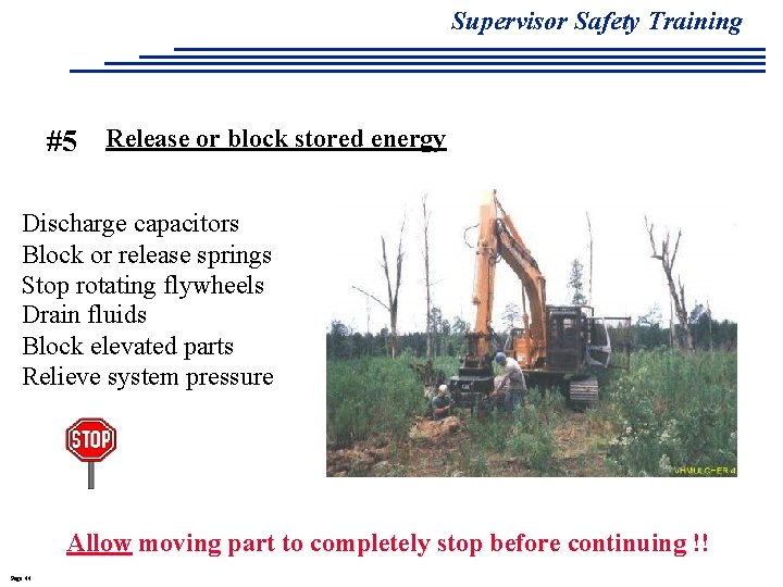 Supervisor Safety Training #5 Release or block stored energy Discharge capacitors Block or release