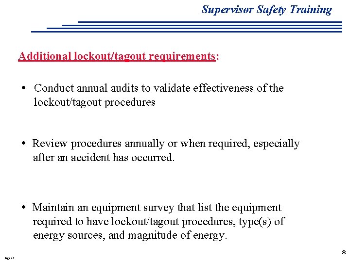 Supervisor Safety Training Additional lockout/tagout requirements: Conduct annual audits to validate effectiveness of the