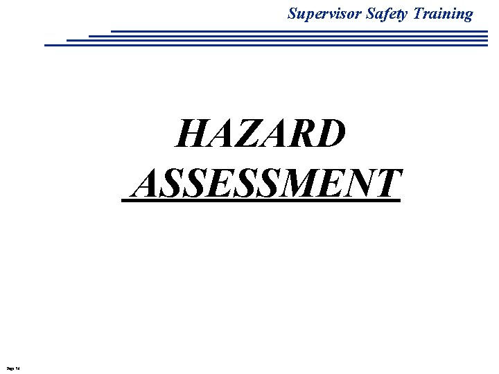 Supervisor Safety Training HAZARD ASSESSMENT Page 56 