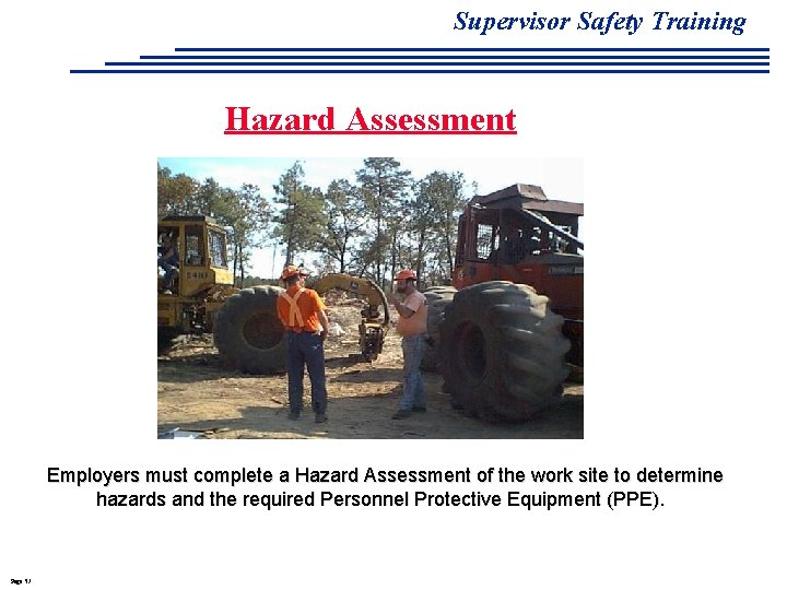 Supervisor Safety Training Hazard Assessment Employers must complete a Hazard Assessment of the work