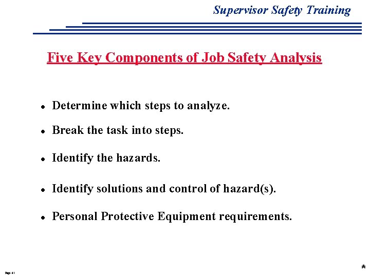 Supervisor Safety Training Five Key Components of Job Safety Analysis Page 61 l Determine