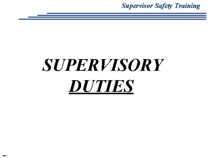 Supervisor Safety Training SUPERVISORY DUTIES Page 7 