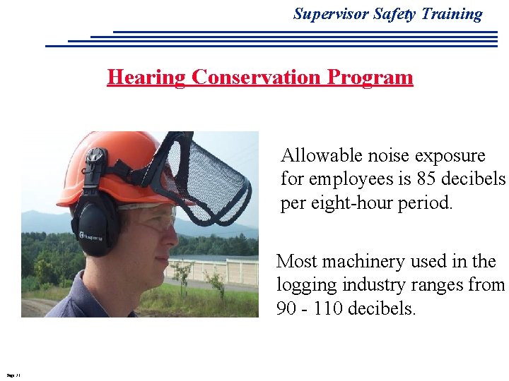 Supervisor Safety Training Hearing Conservation Program Allowable noise exposure for employees is 85 decibels