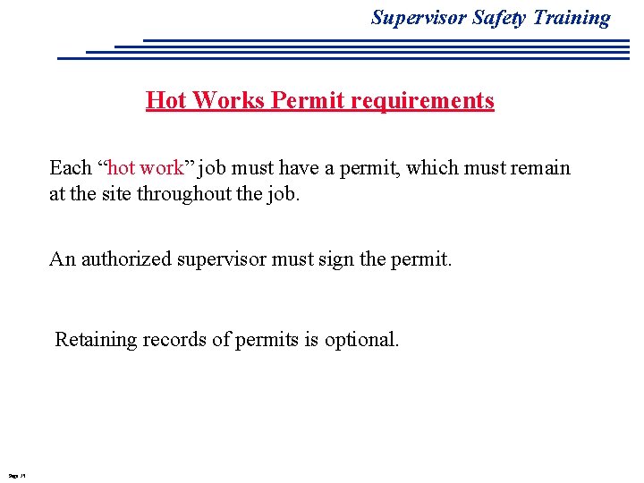 Supervisor Safety Training Hot Works Permit requirements Each “hot work” job must have a