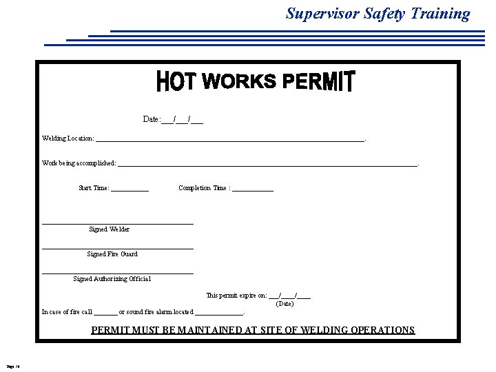 Supervisor Safety Training Date: ___/___ Welding Location: _______________________________________. Work being accomplished: ____________________________________________. Start Time: Supervisor Safety Training Date: ___/___ Welding Location: _______________________________________. Work being accomplished: ____________________________________________. Start Time: