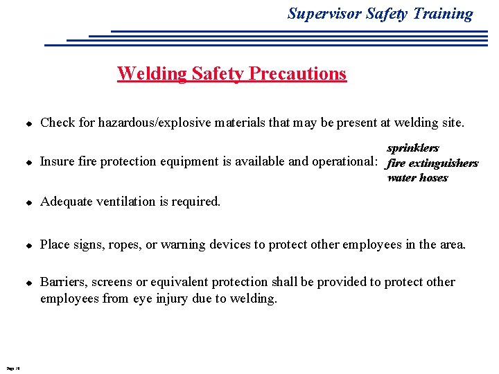 Supervisor Safety Training Welding Safety Precautions u Check for hazardous/explosive materials that may be