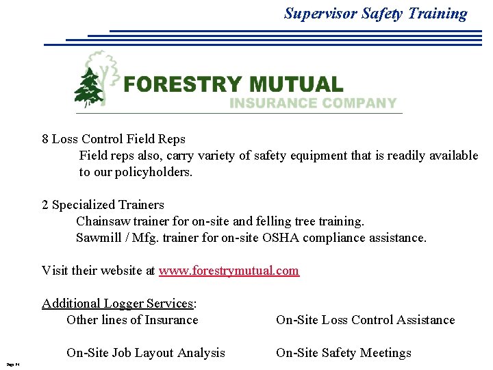 Supervisor Safety Training 8 Loss Control Field Reps Field reps also, carry variety of