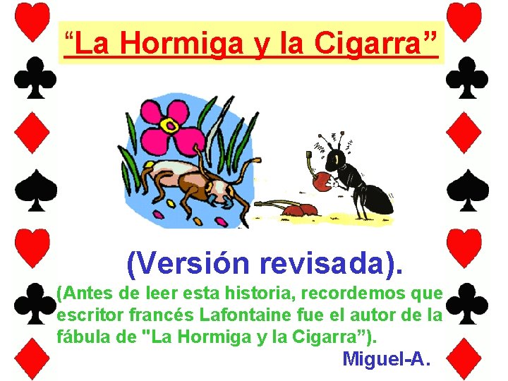 “La Hormiga y la Cigarra” (Versión revisada). (Antes de leer esta historia, recordemos que