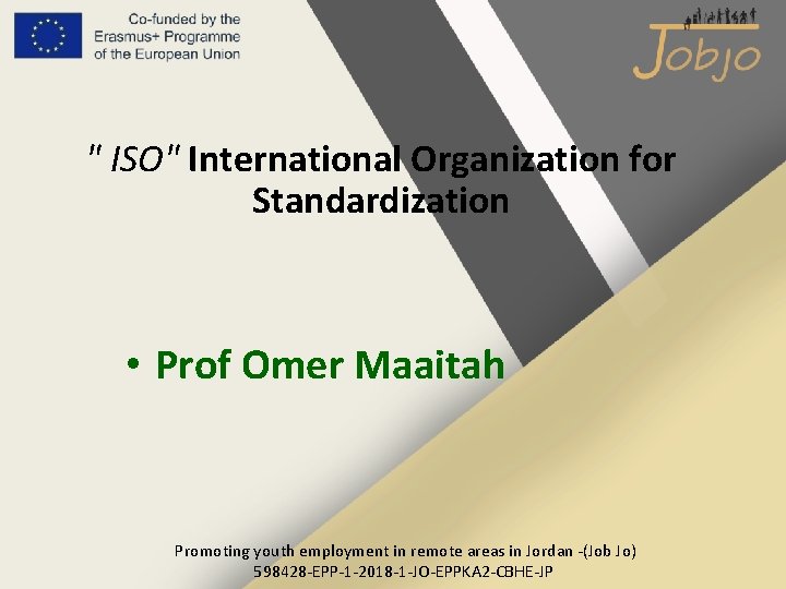 " ISO" International Organization for Standardization • Prof Omer Maaitah Promoting youth employment in