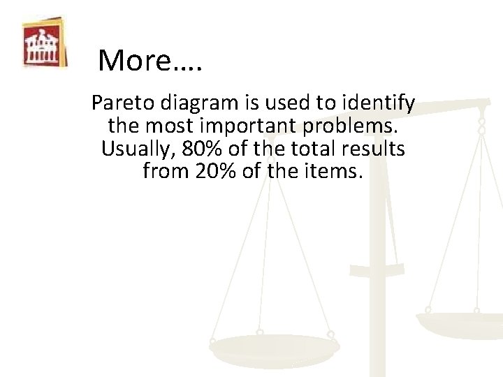 More…. Pareto diagram is used to identify the most important problems. Usually, 80% of
