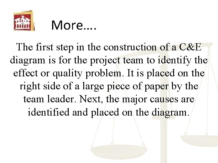 More…. The first step in the construction of a C&E diagram is for the