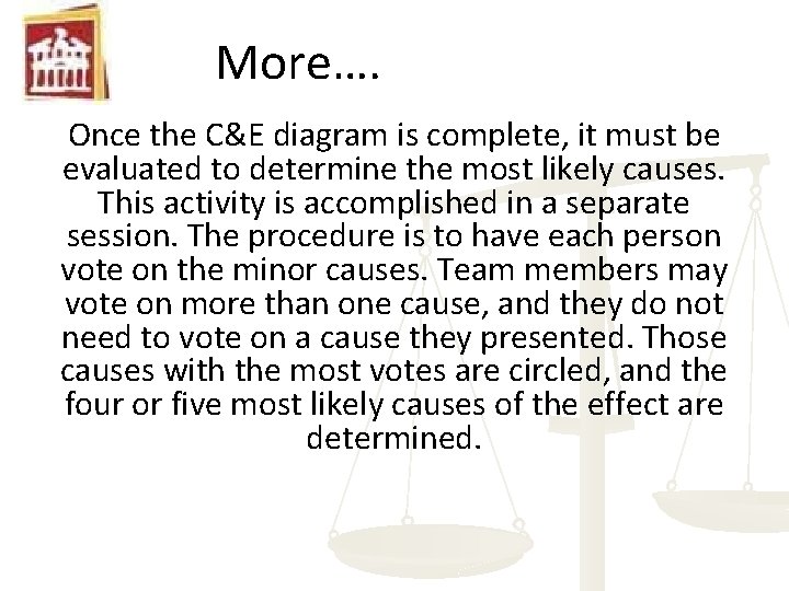 More…. Once the C&E diagram is complete, it must be evaluated to determine the
