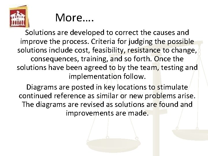 More…. Solutions are developed to correct the causes and improve the process. Criteria for