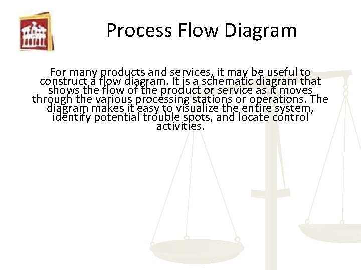 Process Flow Diagram For many products and services, it may be useful to construct