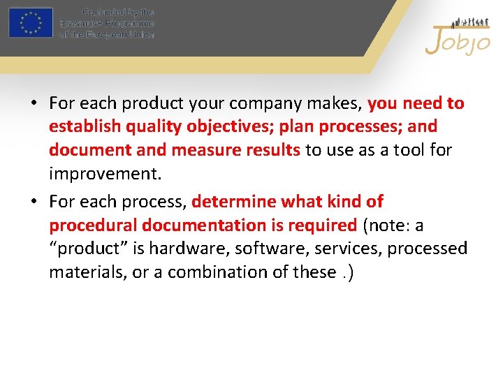  • For each product your company makes, you need to establish quality objectives;