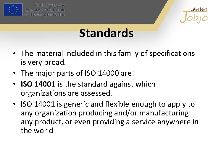 Standards • The material included in this family of specifications is very broad. •