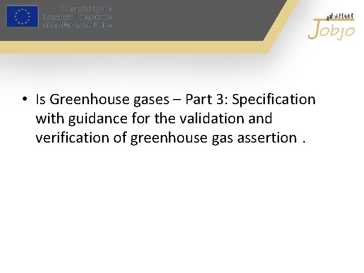  • Is Greenhouse gases – Part 3: Specification with guidance for the validation