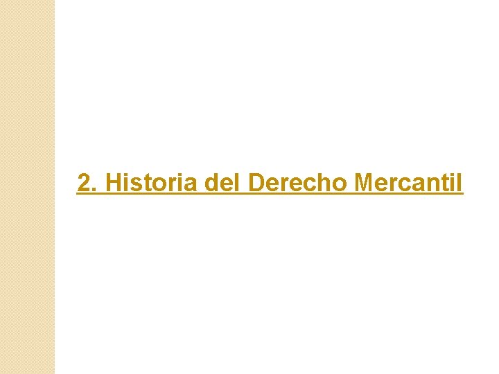 2. Historia del Derecho Mercantil 