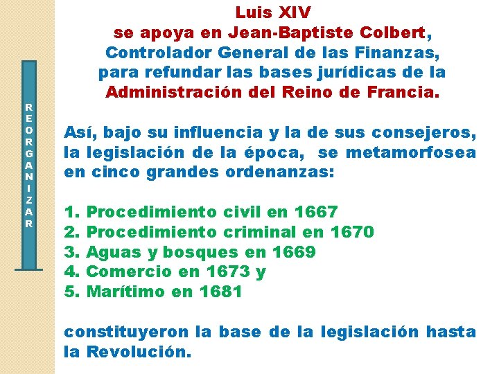 R E O R G A N I Z A R Luis XIV se
