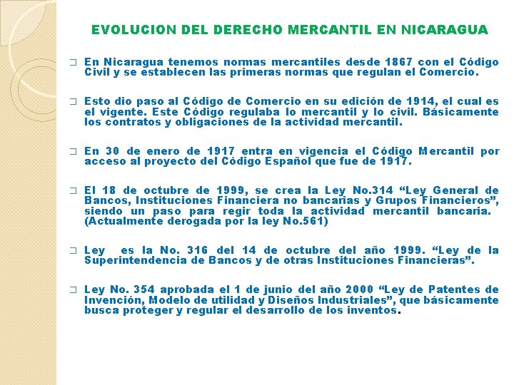  EVOLUCION DEL DERECHO MERCANTIL EN NICARAGUA � En Nicaragua tenemos normas mercantiles desde