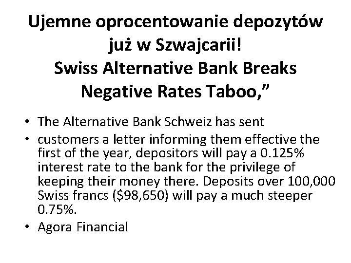 Ujemne oprocentowanie depozytów już w Szwajcarii! Swiss Alternative Bank Breaks Negative Rates Taboo, ”
