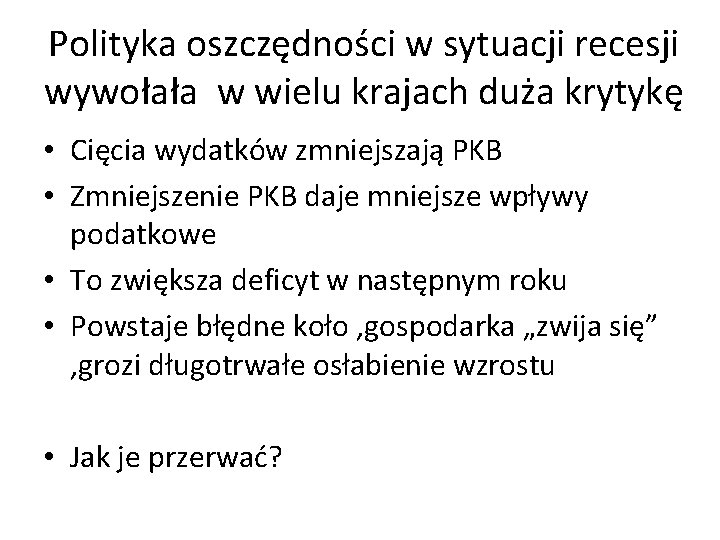 Polityka oszczędności w sytuacji recesji wywołała w wielu krajach duża krytykę • Cięcia wydatków