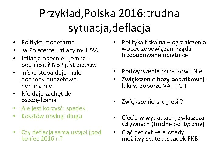 Przykład, Polska 2016: trudna sytuacja, deflacja • Polityka monetarna • w Polsce: cel inflacyjny