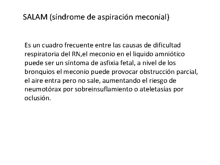 SALAM (síndrome de aspiración meconial) Es un cuadro frecuente entre las causas de dificultad