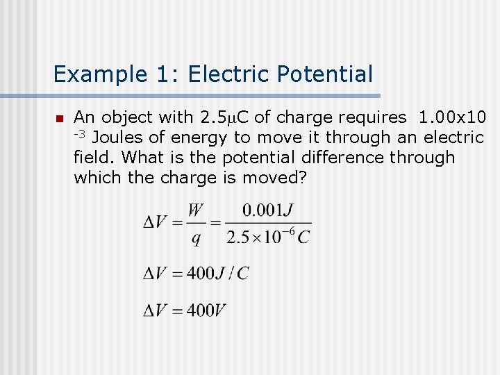 Example 1: Electric Potential n An object with 2. 5 C of charge requires
