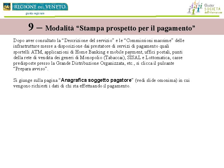 9 – Modalità “Stampa prospetto per il pagamento” Dopo aver consultato la “Descrizione del 9 – Modalità “Stampa prospetto per il pagamento” Dopo aver consultato la “Descrizione del