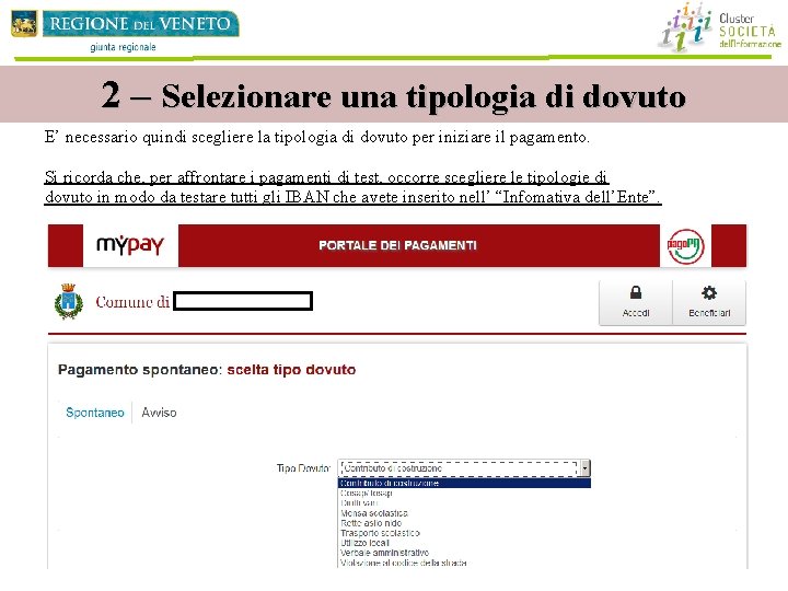 2 – Selezionare una tipologia di dovuto E’ necessario quindi scegliere la tipologia di 2 – Selezionare una tipologia di dovuto E’ necessario quindi scegliere la tipologia di