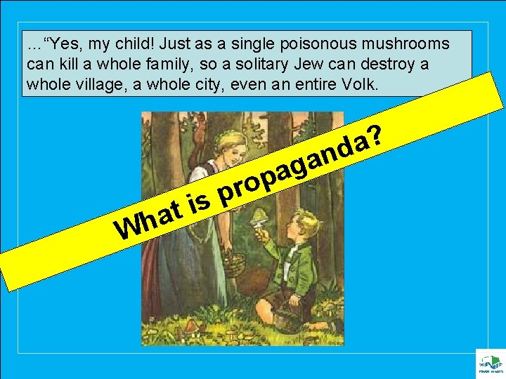 …“Yes, my child! Just as a single poisonous mushrooms can kill a whole family, …“Yes, my child! Just as a single poisonous mushrooms can kill a whole family,
