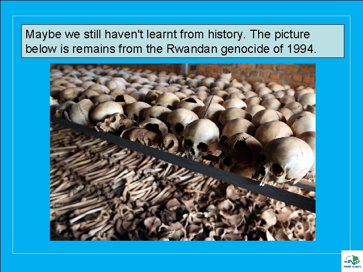 Maybe we still haven't learnt from history. The picture below is remains from the