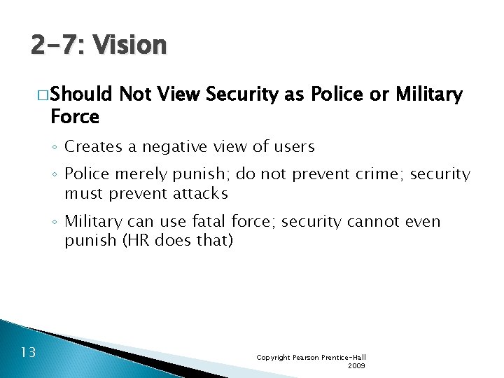 2 -7: Vision � Should Force Not View Security as Police or Military ◦