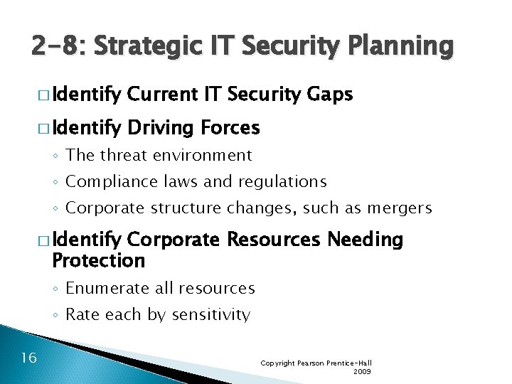 2 -8: Strategic IT Security Planning � Identify Current IT Security Gaps � Identify