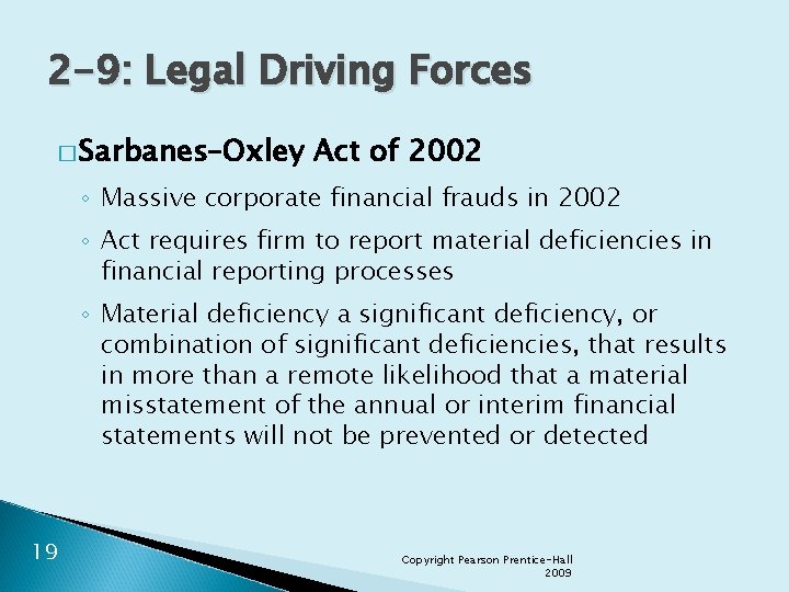 2 -9: Legal Driving Forces � Sarbanes–Oxley Act of 2002 ◦ Massive corporate financial