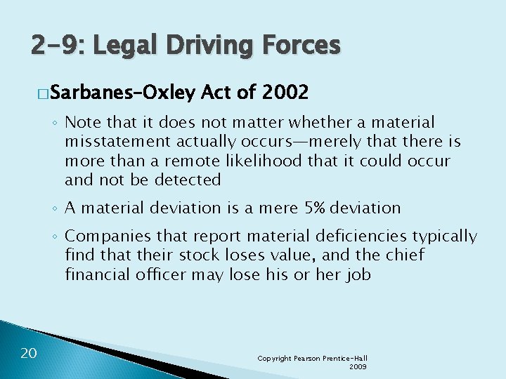 2 -9: Legal Driving Forces � Sarbanes–Oxley Act of 2002 ◦ Note that it