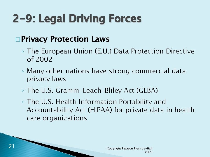 2 -9: Legal Driving Forces � Privacy Protection Laws ◦ The European Union (E.