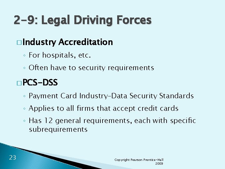 2 -9: Legal Driving Forces � Industry Accreditation ◦ For hospitals, etc. ◦ Often