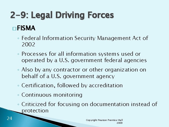 2 -9: Legal Driving Forces � FISMA ◦ Federal Information Security Management Act of