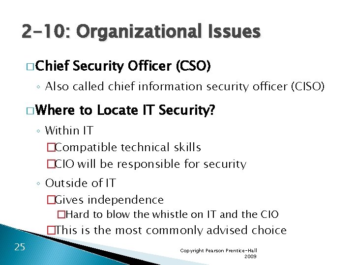 2 -10: Organizational Issues � Chief Security Officer (CSO) ◦ Also called chief information