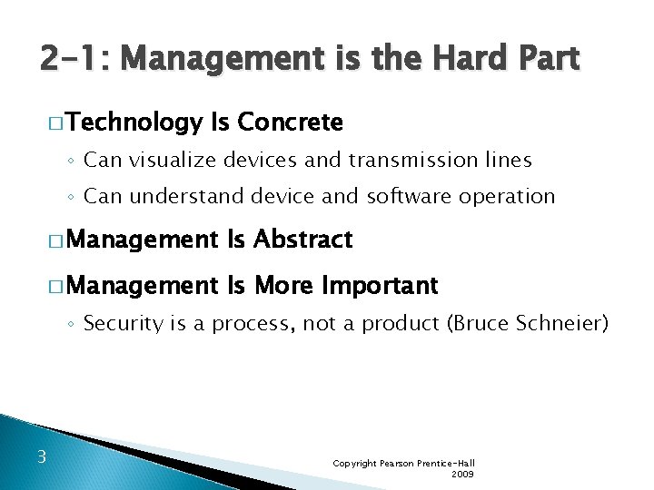2 -1: Management is the Hard Part � Technology Is Concrete ◦ Can visualize
