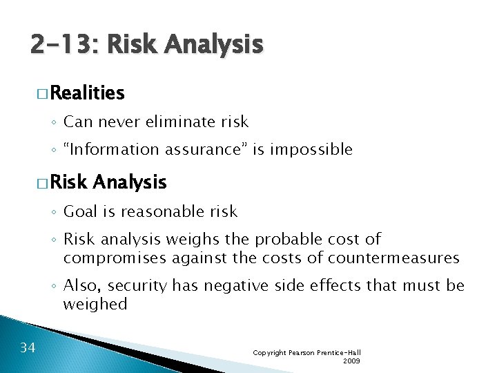 2 -13: Risk Analysis � Realities ◦ Can never eliminate risk ◦ “Information assurance”