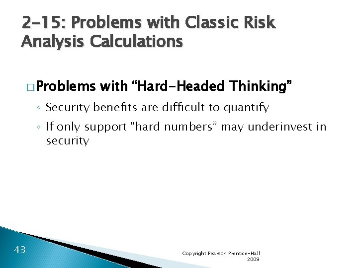 2 -15: Problems with Classic Risk Analysis Calculations � Problems with “Hard-Headed Thinking” ◦