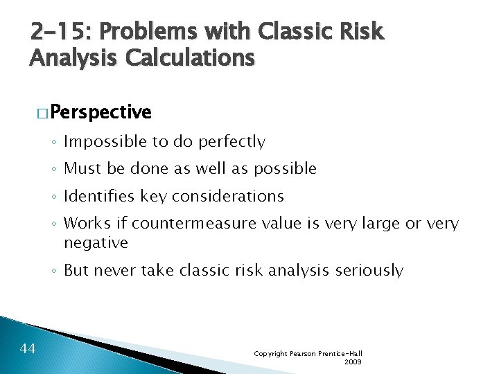 2 -15: Problems with Classic Risk Analysis Calculations � Perspective ◦ Impossible to do